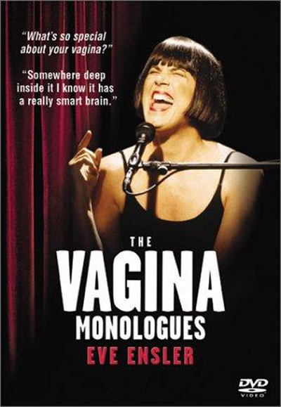 <a href="https://www.eveensler.org/pf/film-the-vagina-monologues/">The Vagina Monologues</a>